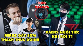 TIN NÓNG 570: HLV Daeny chuẩn bị bài playoff và CKTG cho T1 - Perkz tự nhận mid số 1, Bug Kalista