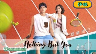 🇨🇳NOTHING BUT YOU EP 08(engsub)2023