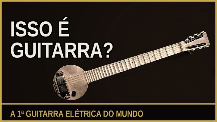 A PRIMEIRA GUITARRA ELÉTRICA DO MUNDO PARECIA UMA FRIGIDEIRA
