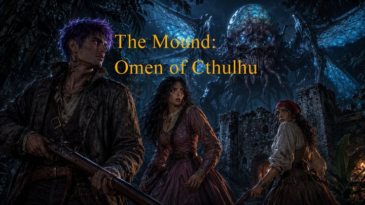 Don’t Make the Same Choice We Did in The Mound Oman of Cthulhu or You’ll Regret