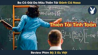 [Review Phim] Ba Cô Gái Thiên Tài Da Màu Gánh Cả Trung Tâm Vũ Trụ Nasa