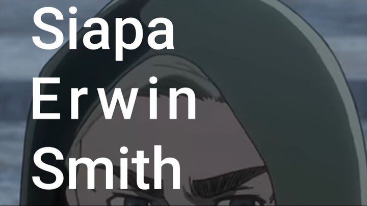 Siapa Erwin Smith