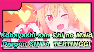 [Kobayashi-san Chi no Maid Dragon] Pelayan Naga - CINTA ❤ TERTINGGI