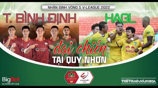 Vòng 5 V-League 2022 | Trực tiếp VTV6 Bình Định vs Hoàng Anh Gia Lai - Đại chiến trên sân Quy Nhơn