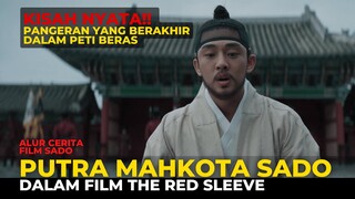 KISAH PUTRA MAHKOTA SADO AYAH DARI RAJA JOENGJO DALAM DRAMA KOREA THE RED SLEEVE - ALUR FILM SADO