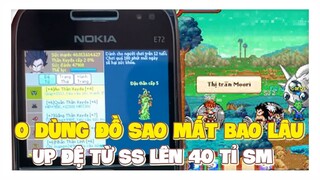 Ngọc Rồng Online - Không Dùng Đồ Sao Mất Bao Lâu Để Up Đệ Từ Sơ Sinh Lên 40 Tỉ SM