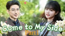 Come to Me My Side - Part 1