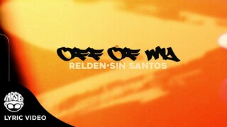 "Off Of My" - RELDEN, Sin Santos (Official Lyric Video)