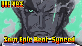 ONE PIECE|【Zoro/Epic/Beat-Synced】50 secs later, ignite your adrenaline!!!