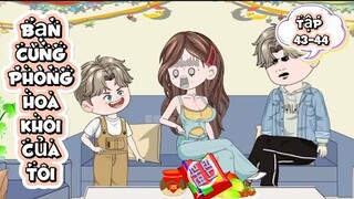 Bạn Cùng Phòng Hoa Khôi Của Tôi - Tập 43,44 | Great Sub