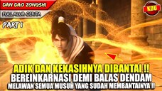 DENDAM MEMBUATNYA HIDUP KEMBALI DAN MENJADI OVERPOWER !! - DAN DAO ZONGSHI PART 1