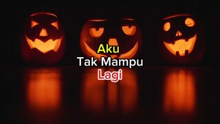 aku tak mampu lagi