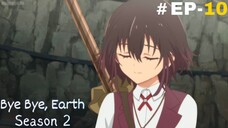 Bye Bye Earth (Eng Subs) |S2.E10 ∙ Nomad: Now Here