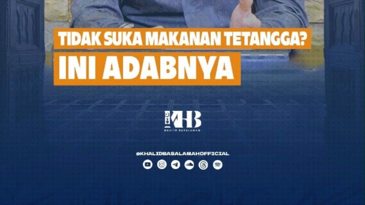 TIDAK SUKA MAKANAN TETANGGA? INI ADABNYA