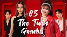The Twin Gambit - Episode 3 [Eng Sub]