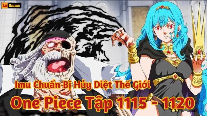 [Lù Rì Viu] One Piece Tập 1115 - 1120 Imu Lộ Mặt Chuẩn Bị Huỷ Diệt Thế Giới  ||Review one piece