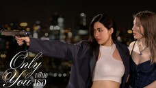 ONLY YOU THE SERIES EP.4 (ENG SUB)