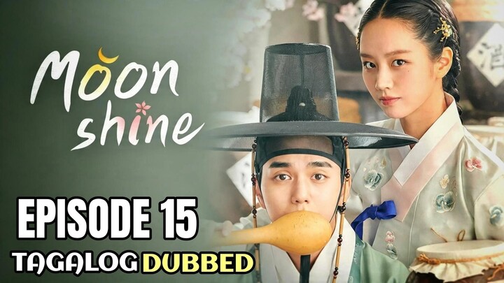 Moonshine Episode 15 Tagalog Dubbed
