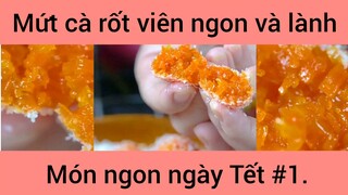 Mứt cà rốt viên ngon và lành món ngon ngày Tết #1