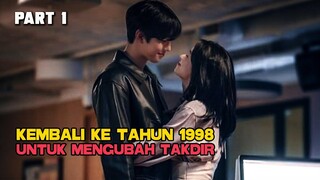 KEMBALI KE TAHUN 1998 UNTUK MENGUBAH TAKDIR PART 1