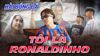 Phim Hài Bóng Đá Tết 2021 : Tôi Là Ronaldinho - Đỗ Kim Phúc , Duy Trung , Văn Anh Neymar ...