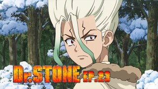 Dr.Stone ดร.สโตน เจ้าแห่งวิทยาศาสตร์กู้คืนอารยธรรมโลก ตอนที่ 23 พากย์ไทย