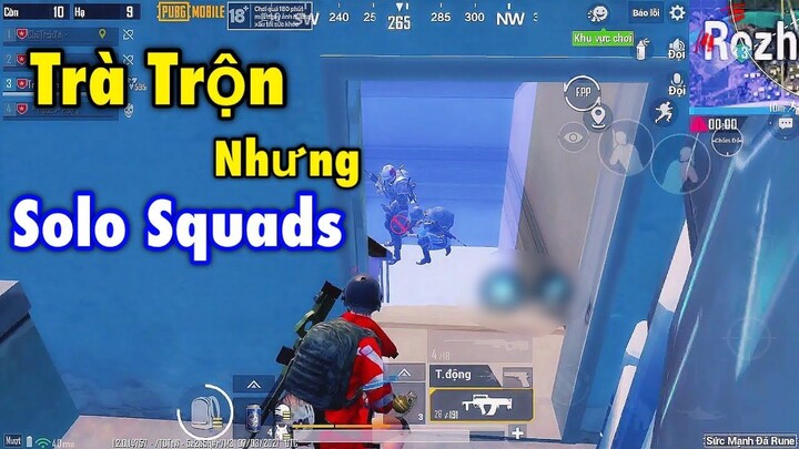 PUBG Mobile _ Trà Trộn CĐ Nhưng Bị Đồng Đội Bỏ Rơi Phải Một Mình Solo Squads