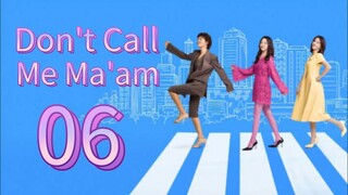 Don't Call Me Ma'am (2025) | Episode 6 | EngSub