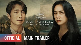 QUYẾT TÂM CHIA TAY - Main Trailer | Khởi chiếu: 15.07.2022