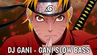 KUMPULAN VIDEO NARUTO || DJ GANI - GANI SLOW BASS #2