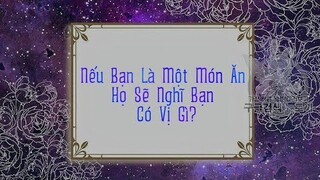 [ Tarot ] Nếu bạn là một món ăn, họ sẽ nghĩ bạn có vị gì?  #TheMoon#chontubai