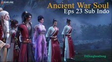 Ancient War Soul Eps 23 Sub Indo