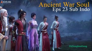 Ancient War Soul Eps 23 Sub Indo