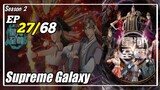 Supreme Galaxy S2 Episode 27 Subtitle Indonesia