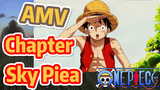 [ONE PIECE]   AMV |  Chapter Sky Piea