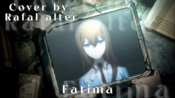 Opening Steins gate S2 - Fatima Cover by Rafal alter