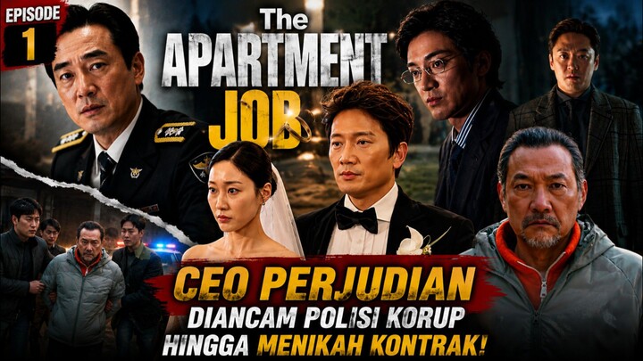 CEO Perjudian terpaksa nikah kontrak "The Apartment Job" Episode 1
