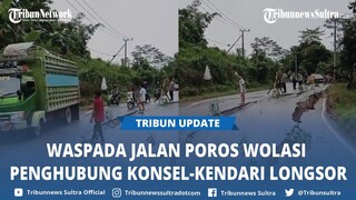 Waspada Jalanan Poros Wolasi Konawe SelatanKendari Sultra Longsor, Pengendara Diminta Berhati-hati