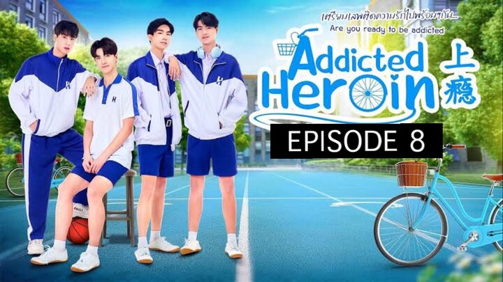 ADDICTED HEROIN EP 8 🇹🇭