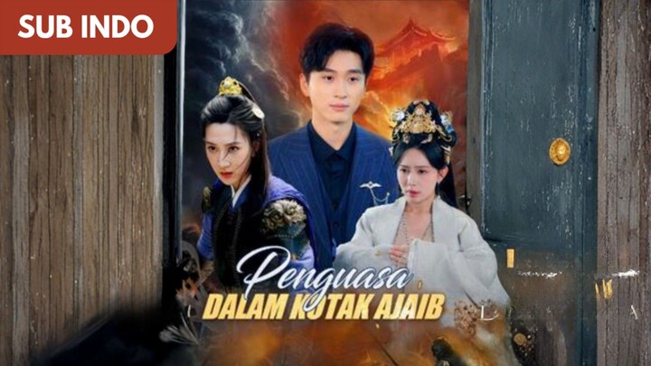 Penguasa Dalam Kotak Ajaib ( SUB INDO ) #dracin #dramachina #cdrama #romance #dramaseries