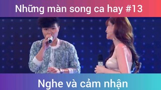 Những màn song ca đỉnh cao p13