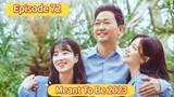 🇰🇷 Meant to Be 2023 Episode 72| English SUB (High-quality)