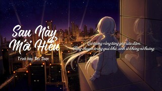Vietsub ☘︎ Sau Này Mới Hiểu - Độc Dược || 毒药 - 后来才懂 "Cảm tình không thể cố chấp một cách mù quáng"