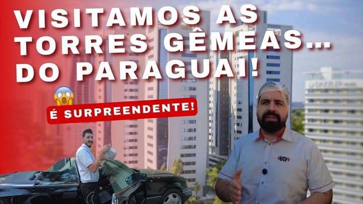 VISITAMOS AS TORRES GÊMEAS NO PARAGUAI... SUPREENDENTE _ VLOG NO PARAGUAI EP. 02