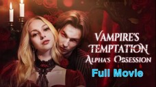 Vampire's Temptation, Alpha's Obsession
