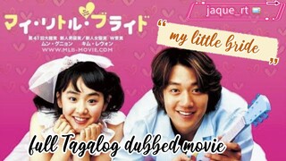 Title: My Little bride | Tagalog dubbed (Full 🎬)