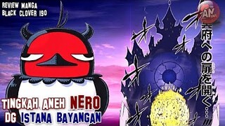 KEANEHAN NERO dg ISTANA BAYANGAN | Review Manga Black Clover Chap 190