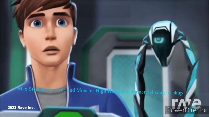 Max Steel Turbo Fyde and Monster High Haunted Commercial song mashup