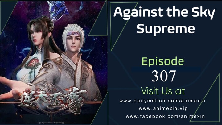 Against the Sky Supreme Episode 307 English Sub