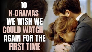 10 K-Dramas We Wish We Could Watch Again For The First Time